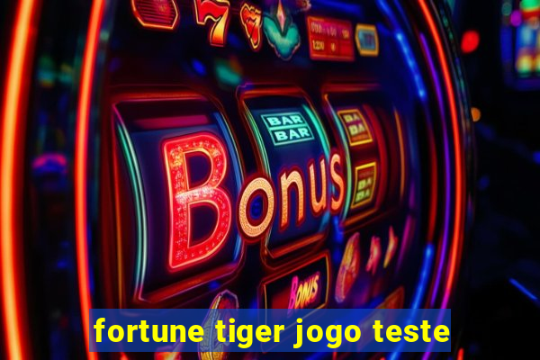 fortune tiger jogo teste